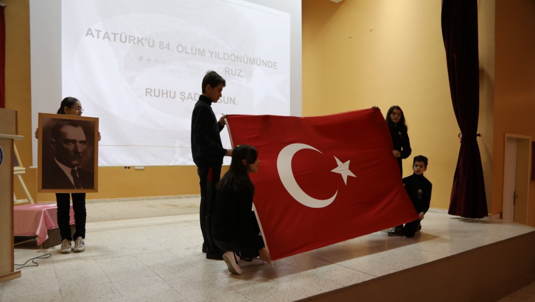 Cumhuriyetimizin Kurucusu Gazi Mustafa Kemal Atatürk'ün Vefatının 84. Yıl Dönümü Dolayısıyla Anma Programı Düzenlendi.